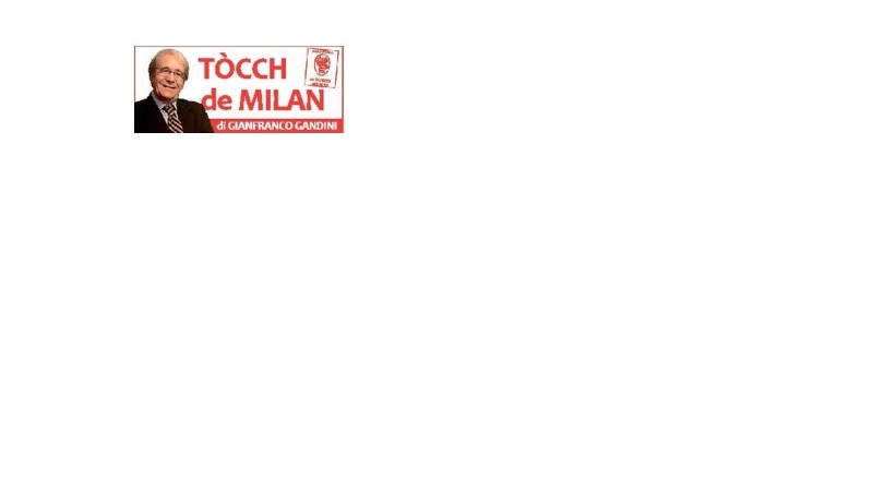 La rubrica "Tòcch de Milan" di Gianfranco Gandini