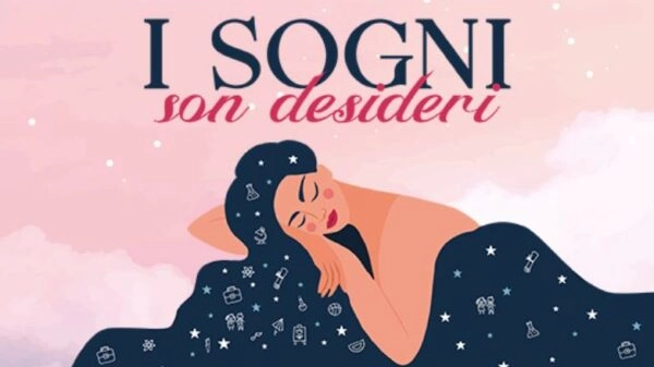 'I sogni son desideri'