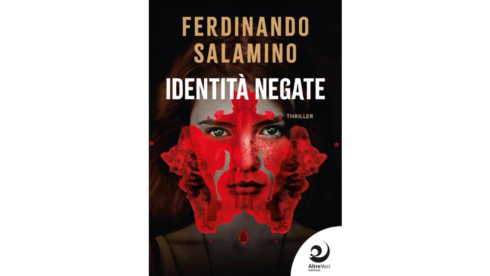 Identità negate: il nuovo noir di Ferdinando Salamino presentato a Milano Identità negate: il nuovo noir di Ferdinando Salamino presentato a Milano